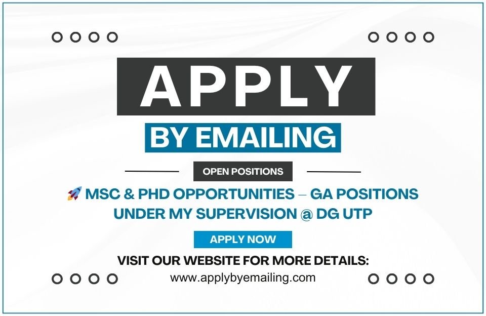 🚀 MSc & PhD Opportunities – GA Positions Under My Supervision @ DG UTP